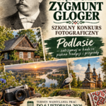Pionowy plakat w stylu retro, w kolorach beżu, brązu i zieleni, promujący szkolny konkurs fotograficzny „Bądź jak Zygmunt Gloger”. U góry widnieje portret Zygmunta Glogera oraz ilustracja sowy z tabliczką z nazwą szkoły. Centralną część zajmuje duży napis „Bądź jak Zygmunt Gloger” i informacja „Szkolny konkurs fotograficzny”. Poniżej znajduje się hasło: „Podlasie – zatrzymaj w kadrze piękno tradycji i przyrody”. Plakat przedstawia drewnianą chatę, malowniczy krajobraz rzeczny o zachodzie słońca, drewnianą cerkiew, bociana i aparat fotograficzny. Widoczne są także motywy roślinne, tradycyjne ornamenty ludowe i fragment haftu. Na dole umieszczono informacje: termin nadsyłania prac do 6 listopada 2026 roku, sala A2-22 oraz organizator – Szkoła Podstawowa nr 12 w Białymstoku.